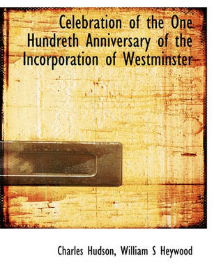 Book cover for Celebration of the One Hundreth Anniversary of the Incorporation of Westminster