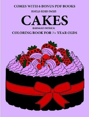 Book cover for Coloring Book for 7+ Year Olds (Cakes)