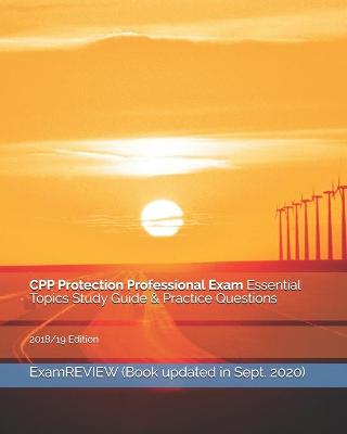 Book cover for CPP Protection Professional Exam Essential Topics Study Guide & Practice Questions 2018/19 Edition