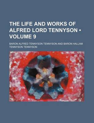 Book cover for The Life and Works of Alfred Lord Tennyson (Volume 9)