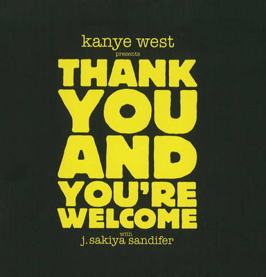 Book cover for Kanye West Presents Thank You & You're Welcome