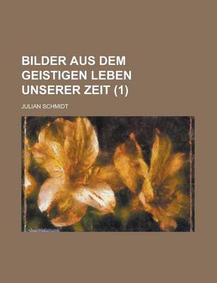 Book cover for Bilder Aus Dem Geistigen Leben Unserer Zeit (1)