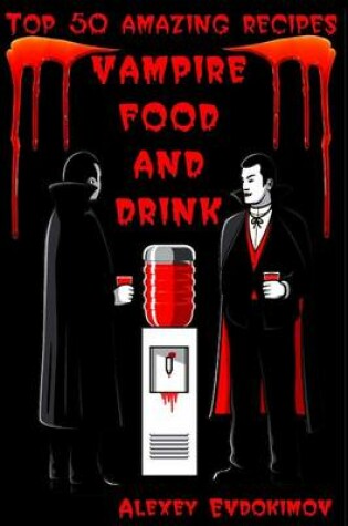 Cover of Top 50 Amazing Recipes Vampire Food and Drink