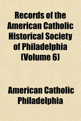 Book cover for Records of the American Catholic Historical Society of Philadelphia