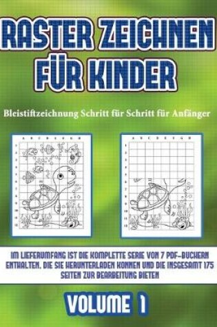 Cover of Bleistiftzeichnung Schritt für Schritt für Anfänger (Raster zeichnen für Kinder - Volume 1)