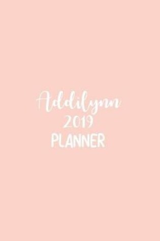 Cover of Addilynn 2019 Planner