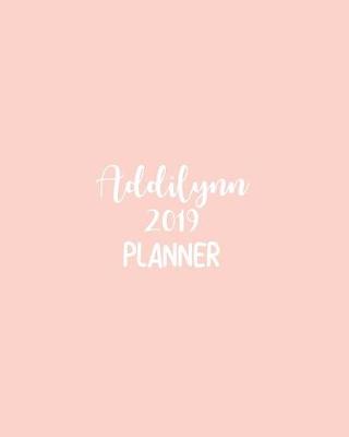 Book cover for Addilynn 2019 Planner