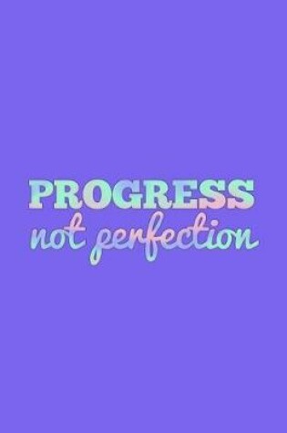 Cover of Progress Not Perfection