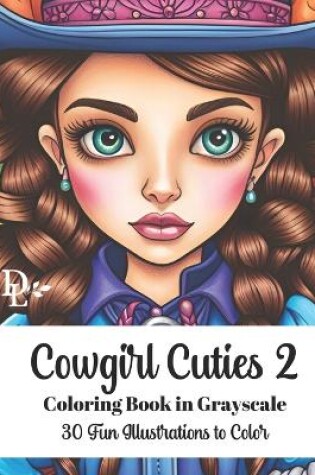 Cover of Cowgirl Cuties 2 - Adult Coloring Book in Grayscale