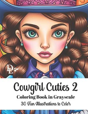 Book cover for Cowgirl Cuties 2 - Adult Coloring Book in Grayscale