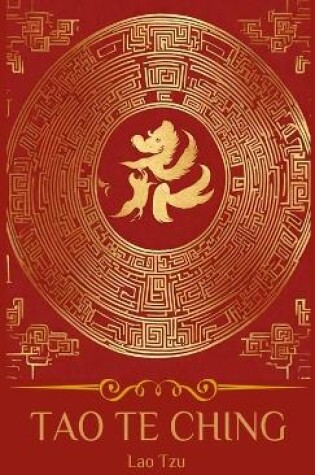 Cover of THE TAO TEH KING, OR THE TAO AND ITS CHARACTERISTICS