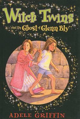 Book cover for Witch Twins and the Ghost of Glenn Bly
