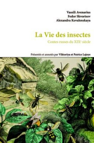 Cover of La Vie Des Insectes. Contes Russes Du XIXe Siecle