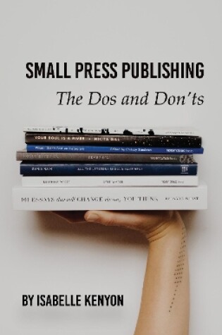 Cover of Small Press Publishing: The Dos and Don'ts