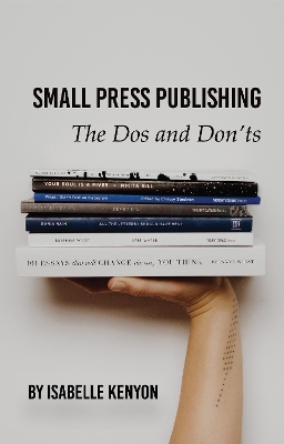 Book cover for Small Press Publishing: The Dos and Don'ts