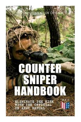 Book cover for Counter Sniper Handbook - Eliminate the Risk with the Official US Army Manual