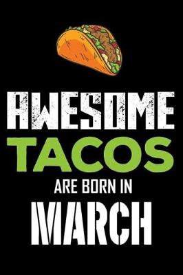 Book cover for Awesome Tacos Are Born in March