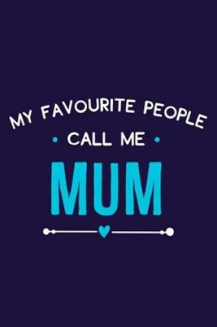 Cover of My Favourite People Call Me Mum
