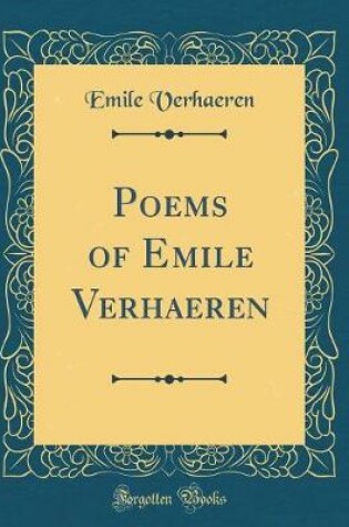 Cover of Poems of Emile Verhaeren (Classic Reprint)