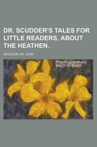 Cover of Dr. Scudder's Tales for Little Readers, about the Heathen.