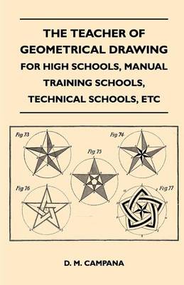 Book cover for The Teacher of Geometrical Drawing - For High Schools, Manual Training Schools, Technical Schools, Etc