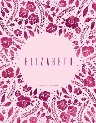 Book cover for Elizabeth - Composition Notebook