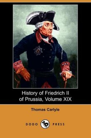 Cover of History of Friedrich II of Prussia, Volume 19