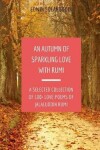 Book cover for An Autumn of Sparkling Love with Rumi