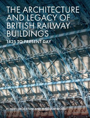 Book cover for The Architecture and Legacy of British Railway Buildings