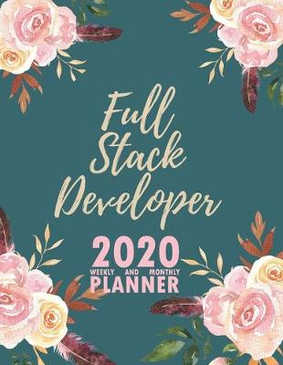 Book cover for Full Stack Developer 2020 Weekly and Monthly Planner