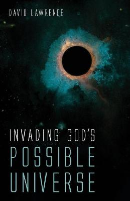 Book cover for Invading God's Possible Universe