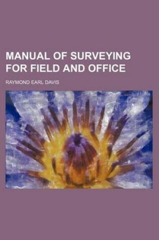 Cover of Manual of Surveying for Field and Office