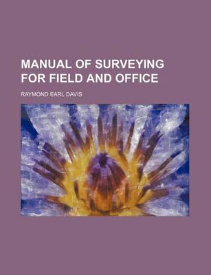 Book cover for Manual of Surveying for Field and Office