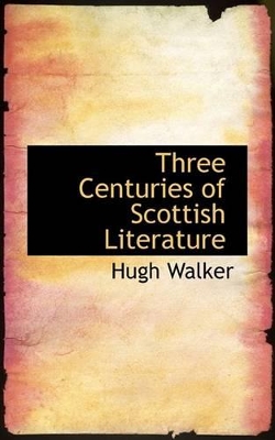 Book cover for Three Centuries of Scottish Literature