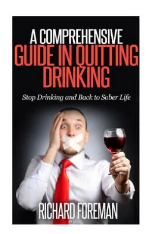 Cover of A Comprehensive Guide in Quitting Drinking