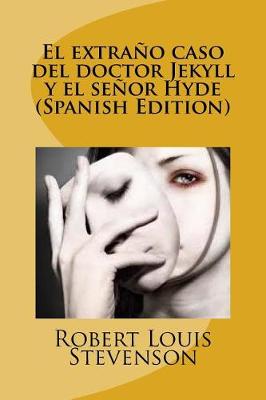 Book cover for El extrano caso del doctor Jekyll y el senor Hyde (Spanish Edition)