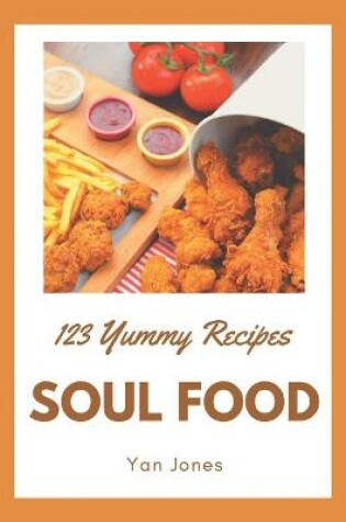 Cover of 123 Yummy Soul Food Recipes