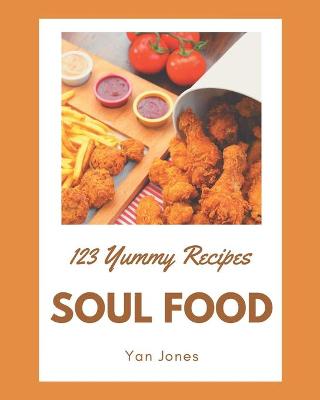 Book cover for 123 Yummy Soul Food Recipes