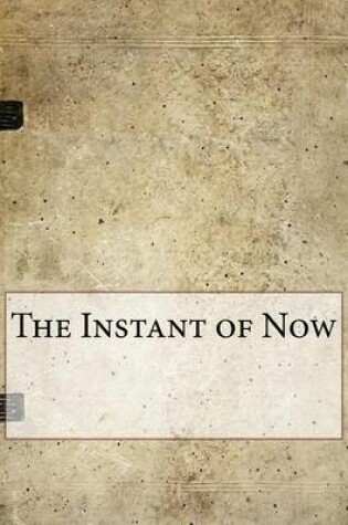 Cover of The Instant of Now