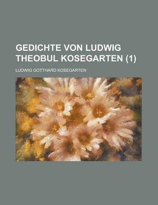 Book cover for Gedichte Von Ludwig Theobul Kosegarten (1 )