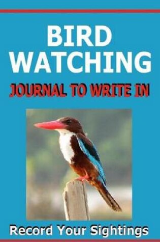 Cover of Bird Watching Journal to Write in