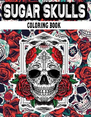 Book cover for Sugar Skulls Coloring Book