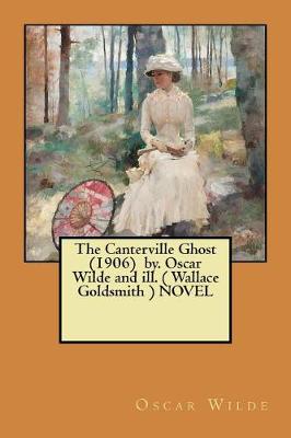 Book cover for The Canterville Ghost (1906) by. Oscar Wilde and ill. ( Wallace Goldsmith ) NOVEL