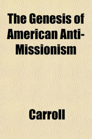 Cover of The Genesis of American Anti-Missionism