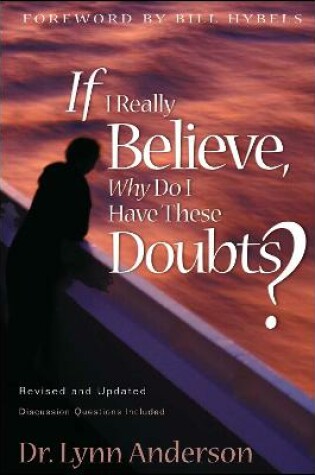 Cover of If I Really Believe, Why Do I Have These Doubts?