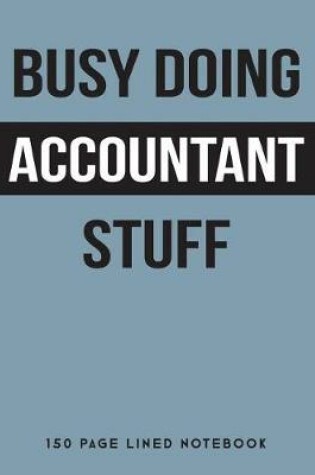 Cover of Busy Doing Accountant Stuff