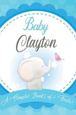 Cover of Baby Clayton A Simple Book of Firsts