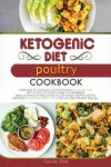 Book cover for KETOGENIC DIET POULTRY COOKBOOK (second edition)