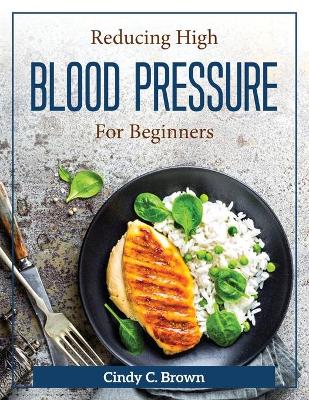 Book cover for Reducing High Blood Pressure for Beginners