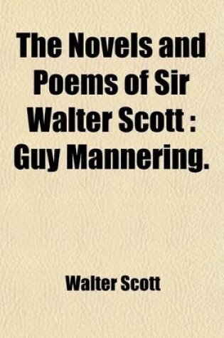 Cover of The Novels and Poems of Sir Walter Scott (Volume 3); Guy Mannering